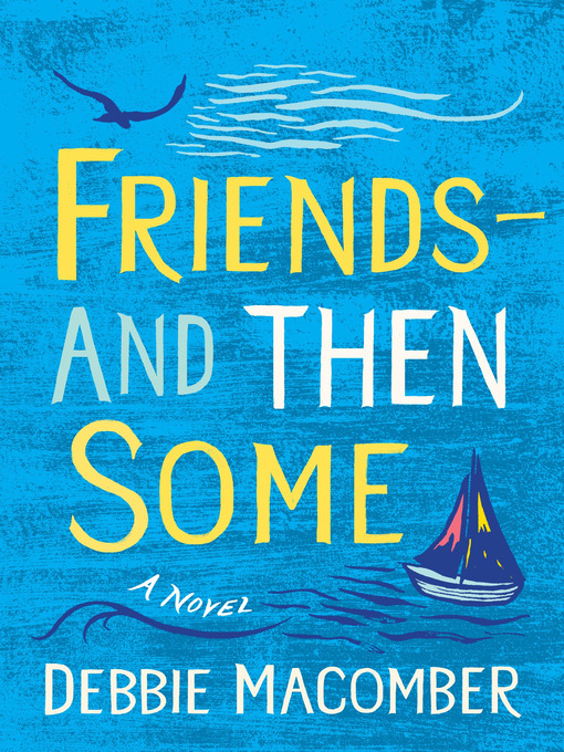 Title details for Friends--And Then Some by Debbie Macomber - Available